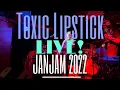 Download Lagu Toxic Lipstick LIVE! @ JANJAM 2022