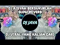 Download Lagu DJ AISYAH BERSUKURLAH SLOW REVERB KANE VIRAL FYP TIKTOK TERBARU YANG KALIAN CARI CARI