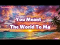 You Meant The World To Me | A Beautiful Sad Story Song (LYRIC)