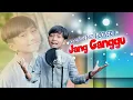 Download Lagu SHINE OF BLACK - JANG GANGGU - COVER AL WALID MZ