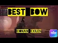 Where to find the strongest bow reach of the Red mother conan exiles age of war