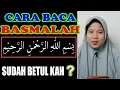 Lagu CARA BACA BASMALAH YANG BENAR DAN KESALAHAN YANG SERING TERJADI [BELAJAR TAJWID]