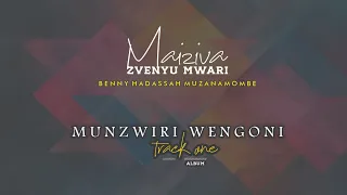 Benny Hadassah Muzanamombe - Munzwiri Wengoni (Official Audio)