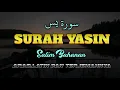Hafalan Surah Yasin Merdu | Salim Bahanan | Arab,latin dan terjemahnya