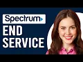 How To End Spectrum Service How To Spectrum Service