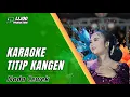Download Lagu KARAOKE TITIP KANGEN || IJJOO PRODUCTION