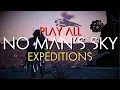 Play All of the NO MAN S SKY Expeditions Any Time You Want PC Only