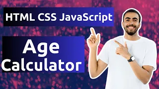 Build an Age Calculator with HTML CSS JavaScript