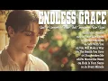 Lagu Endless Grace | Best Christian Songs 2025 | Trusting God’s Plan for You