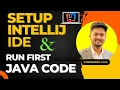How to Set Up IntelliJ IDEA and Run Your First Java Program Java Tutorial for Beginners