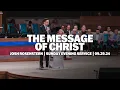 The Message Of Christ Josh Rosenstern Sunday Evening Service