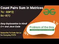 Count Pairs Sum in Matrices GFG POTD C Java Code Kar Lo