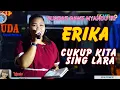 Download Lagu ERIKA Suarae Gawe Nyandu Lagu CUKUP KITA SING LARA (Yuliana ZN)