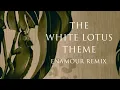 Enamour - The White Lotus Theme (Enamour Remix)