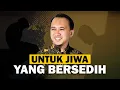 Download Lagu UNTUK JIWA YANG BERSEDIH | USTADZ SONNY ABI KIM #reminder #motivation