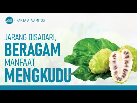 Mengkudu! Apa Saja Manfaatnya Untuk Kesehatan?
