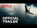 Lagu MH370: The Plane That Disappeared | Official Trailer | Netflix