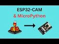 How to use the ESP32-CAM and MicroPython