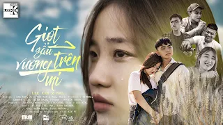 GIỌT SẦU VƯƠNG TRÊN MI - LEE KEN X NAL | OFFICIAL MUSIC VIDEO