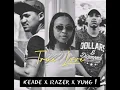 Keade x Razer x Yung 1 - True Love