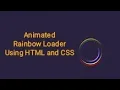 Animated rainbow loader using html and css