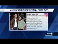 Frank Fritz American Pickers star from Iowa dies
