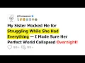 Download Lagu [FULL STORY] My Sister Mocked Me for Struggling While She Had Everything — I Made Sure Her...