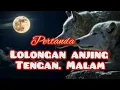 Download Lagu lolongan anjing tengah malam membuat pilu pertanda apa.017