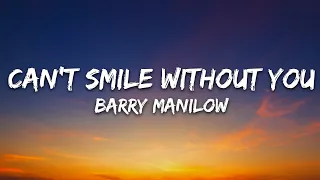 Barry Manilow - Can't Smile Without You (Lyrics)