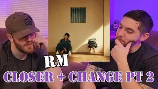 First Time Hearing: RM (of BTS) Closer ft. Paul Blanco x Mahalia PLUS Change Pt. 2