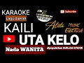 Download Lagu Karaoke Kaili UTA KELO Nada wanita  lagu daerah Kaili dipopulerkan NURJAN SYUKRI, music Keyboard