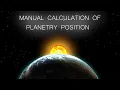 Manual calculation of Planetary position in a birth chart