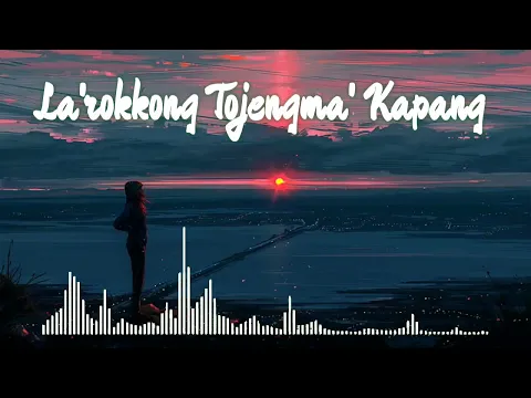 Download MP3 Lagu bugis makassar larokkong tojemma kapang vokal cewek