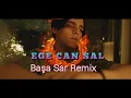 EGE CAN SAL - Başa Sar (motto msc remix)