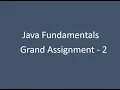 Grand Assignment - 2 Java Fundamentals Nxtwave