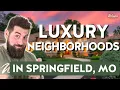 Luxury Neighborhoods in Springfield Missouri