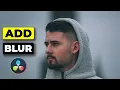 Easy Background Blur in DaVinci Resolve