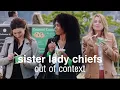 sister lady chiefs out of context humour