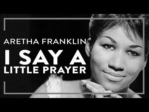 Download MP3 Aretha Franklin - I Say A Little Prayer (Official Lyric Video)