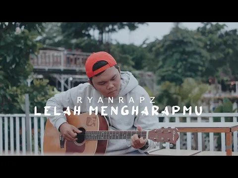 Download MP3 Ryan Rapz - Lelah Mengharapmu (Official Music Video)