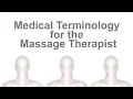 Medical Terminology for the Massage Therapist