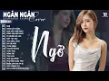 Download Lagu NGỠ, ÍT NHƯNG DÀI LÂU ♫ ALBUM BALLAD NHẸ NHÀNG TÂM TRẠNG HAY NHẤT 2025 - NGÂN NGÂN COVER TRIỆU VIEW