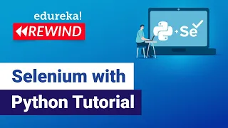 Selenium with Python Tutorial Python Selenium Selenium Training Edureka Testing Rewind-1