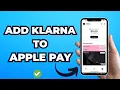 How to Instantly Add Klarna to Apple Pay Step-by-Step 2025