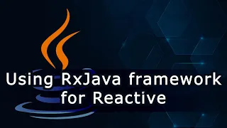 Using RxJava framework for Reactive Programming in Java