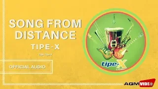 tipe x song from distance official audio