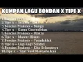 Download Lagu KUMPULAN LAGU BONDAN PRAKOSO X TIPE X || COCOK BUAT SANTAI