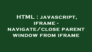 HTML javascript iframe - parent window from iframe
