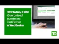 How to Buy a GIC Guaranteed Investment Certificate in WebBroker