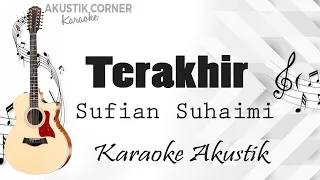 Download Terakhir -Sufian Suhaimi (Karaoke Akustik) MP3